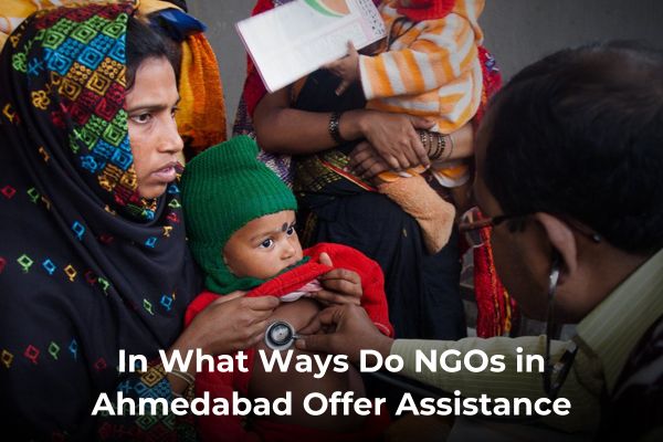 In what way do NGOs in ahmedabadh offer assistance