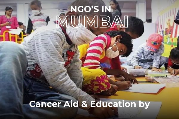cancer aid and education by NGOS in Mumbai